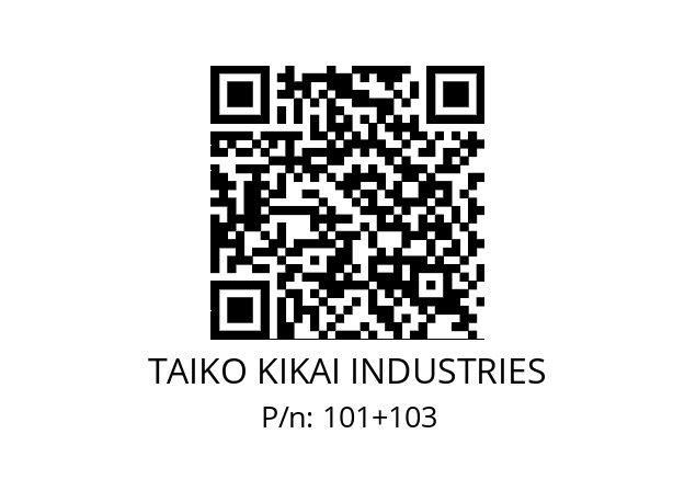   TAIKO KIKAI INDUSTRIES 101+103