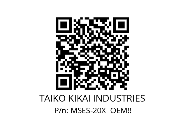   TAIKO KIKAI INDUSTRIES MSES-20X  OEM!!