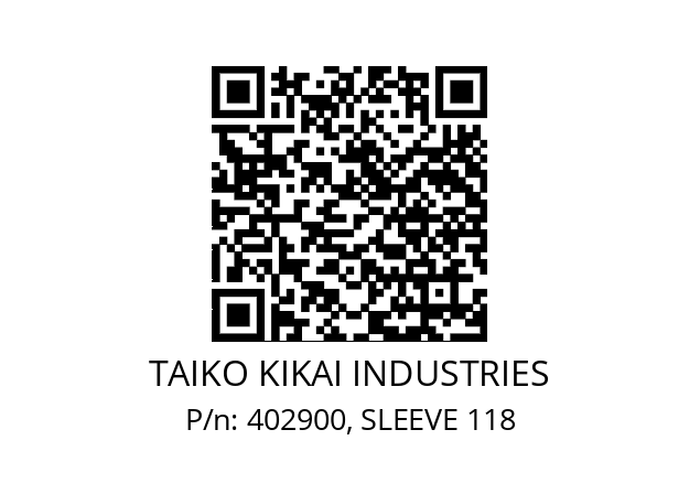   TAIKO KIKAI INDUSTRIES 402900, SLEEVE 118