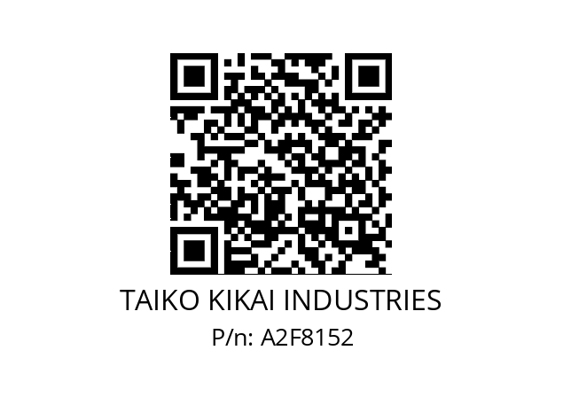   TAIKO KIKAI INDUSTRIES A2F8152