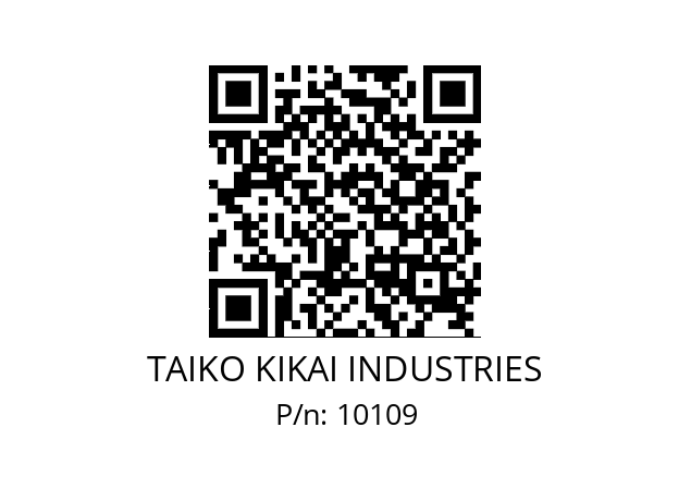   TAIKO KIKAI INDUSTRIES 10109