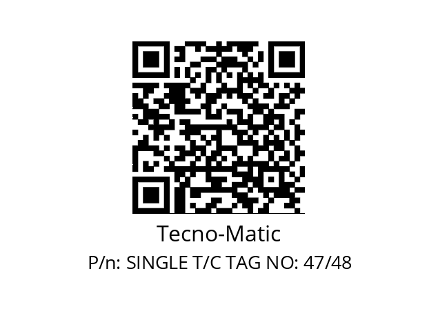   Tecno-Matic SINGLE T/C TAG NO: 47/48