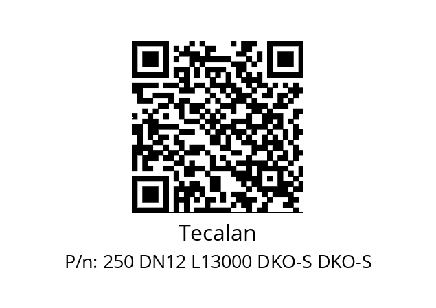   Tecalan 250 DN12 L13000 DKO-S DKO-S