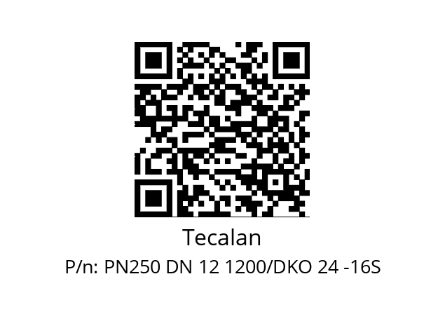   Tecalan PN250 DN 12 1200/DKO 24 -16S