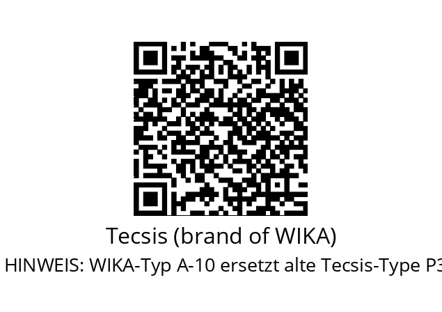   Tecsis (brand of WIKA) HINWEIS: WIKA-Typ A-10 ersetzt alte Tecsis-Type P3296