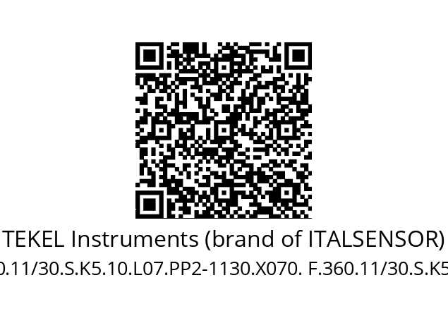   TEKEL Instruments (brand of ITALSENSOR) TK561.TK561.F.360.11/30.S.K5.10.L07.PP2-1130.X070. F.360.11/30.S.K5.10.L07.PP2-1130.X070