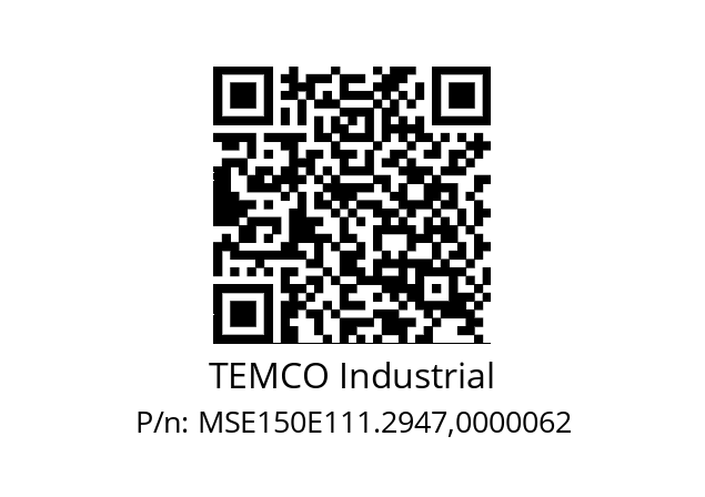   TEMCO Industrial MSE150E111.2947,0000062