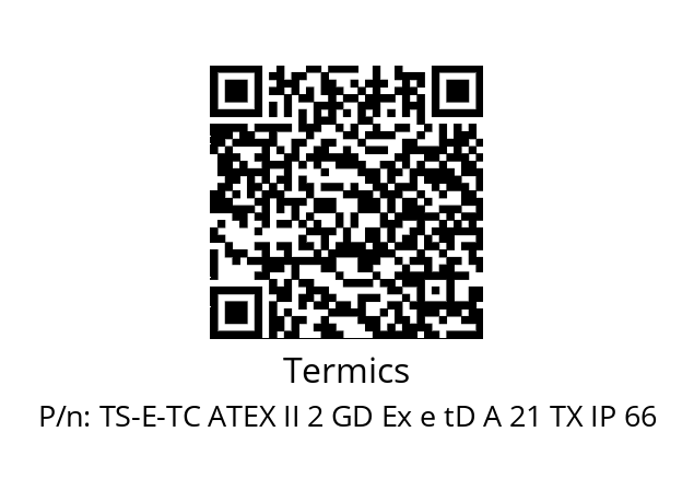   Termics TS-E-TC ATEX II 2 GD Ex e tD A 21 TX IP 66