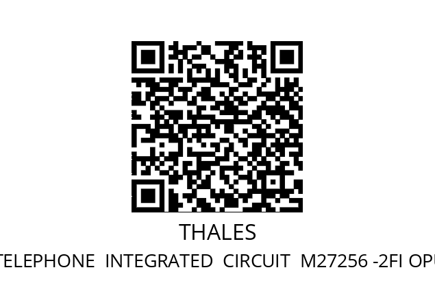   THALES TELEPHONE  INTEGRATED  CIRCUIT  M27256 -2FI OPUS 40