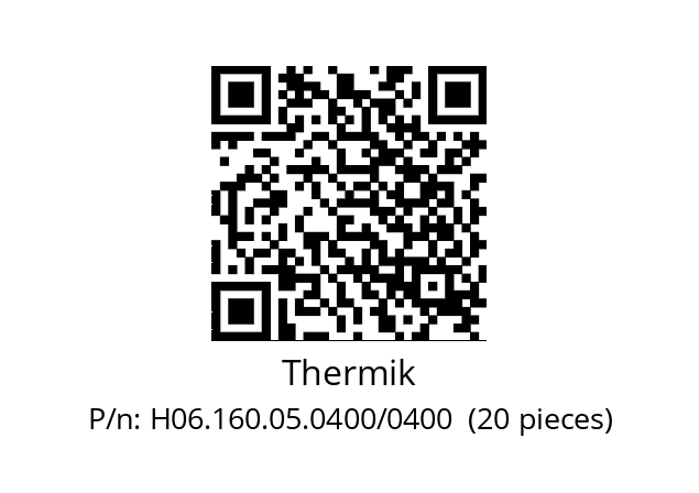   Thermik H06.160.05.0400/0400  (20 pieces)