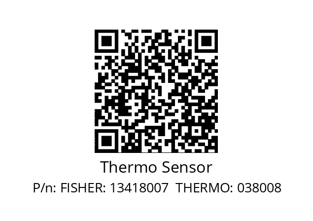   Thermo Sensor FISHER: 13418007  THERMO: 038008