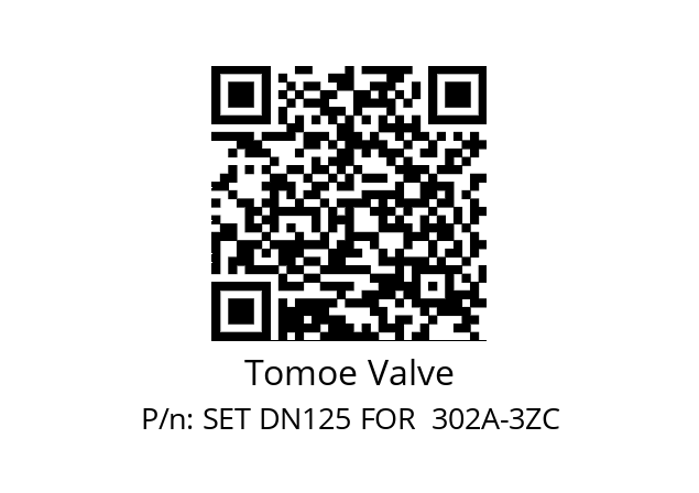   Tomoe Valve SET DN125 FOR  302A-3ZC