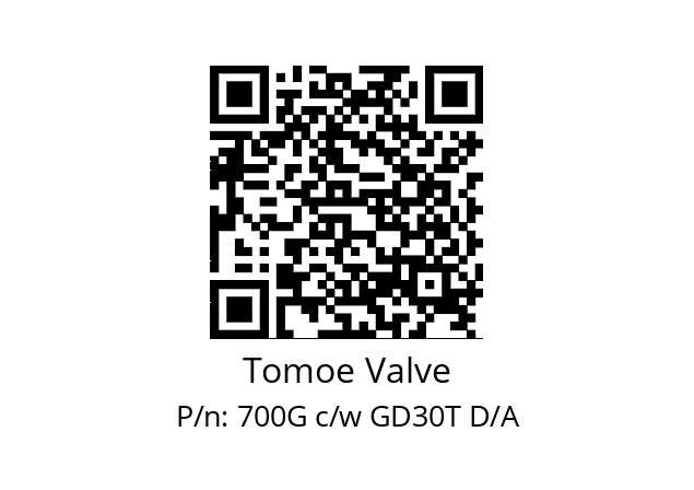   Tomoe Valve 700G c/w GD30T D/A