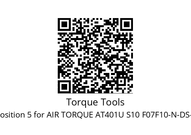   Torque Tools Position 5 for AIR TORQUE AT401U S10 F07F10-N-DS-22 AZ