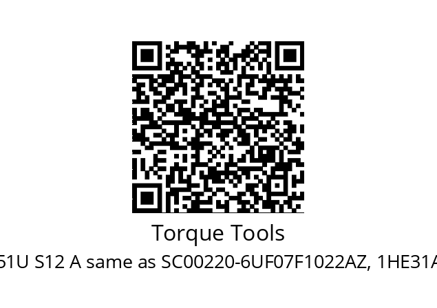   Torque Tools AT351U S12 A same as SC00220-6UF07F1022AZ, 1HE31A6-GS22E