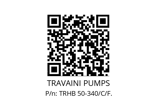   TRAVAINI PUMPS TRHB 50-340/C/F.