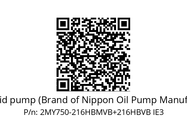   Trochoid pump (Brand of Nippon Oil Pump Manufacture) 2MY750-216HBMVB+216HBVB IE3