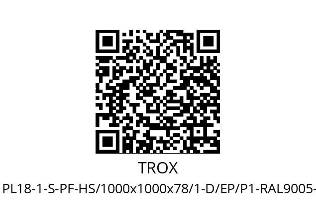   TROX PL18-1-S-PF-HS/1000x1000x78/1-D/EP/P1-RAL9005-70%