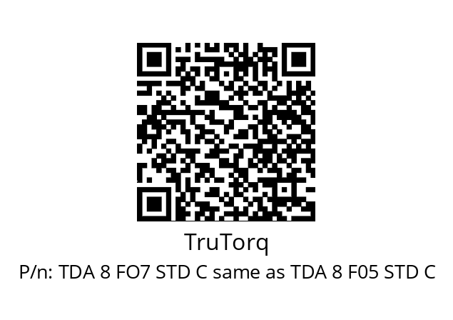   TruTorq TDA 8 FO7 STD C same as TDA 8 F05 STD C