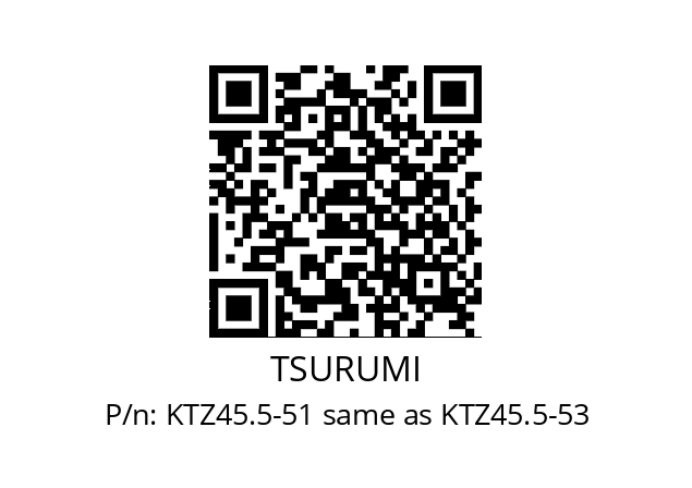   TSURUMI KTZ45.5-51 same as KTZ45.5-53