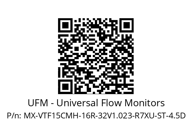   UFM - Universal Flow Monitors MX-VTF15CMH-16R-32V1.023-R7XU-ST-4.5D