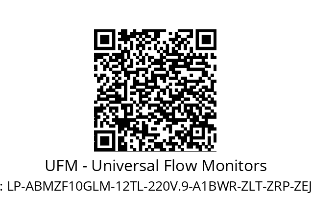   UFM - Universal Flow Monitors LP-ABMZF10GLM-12TL-220V.9-A1BWR-ZLT-ZRP-ZEJ-4D