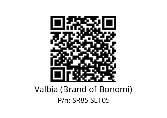   Valbia (Brand of Bonomi) SR85 SET05