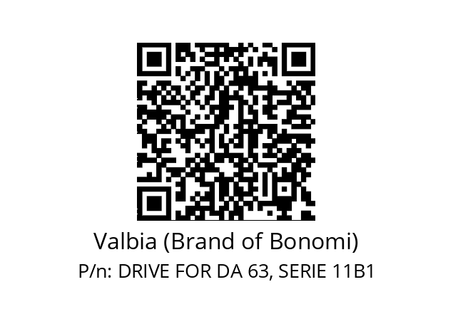   Valbia (Brand of Bonomi) DRIVE FOR DA 63, SERIE 11B1