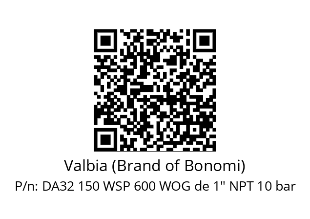   Valbia (Brand of Bonomi) DA32 150 WSP 600 WOG de 1" NPT 10 bar