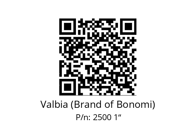   Valbia (Brand of Bonomi) 2500 1“