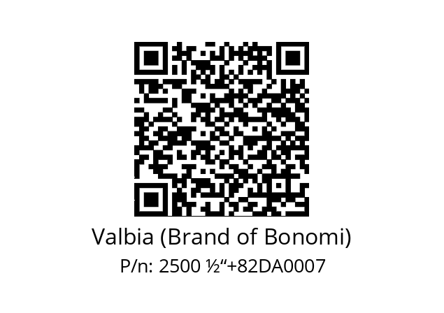   Valbia (Brand of Bonomi) 2500 ½“+82DA0007