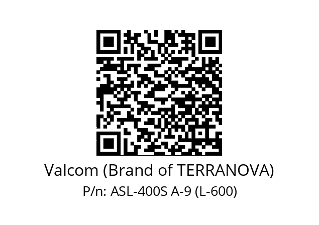   Valcom (Brand of TERRANOVA) ASL-400S A-9 (L-600)