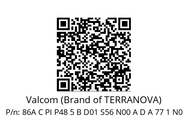   Valcom (Brand of TERRANOVA) 86A C PI P48 5 B D01 S56 N00 A D A 77 1 N0