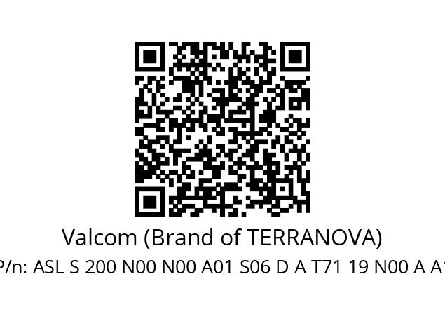   Valcom (Brand of TERRANOVA) ASL S 200 N00 N00 A01 S06 D A T71 19 N00 A A1