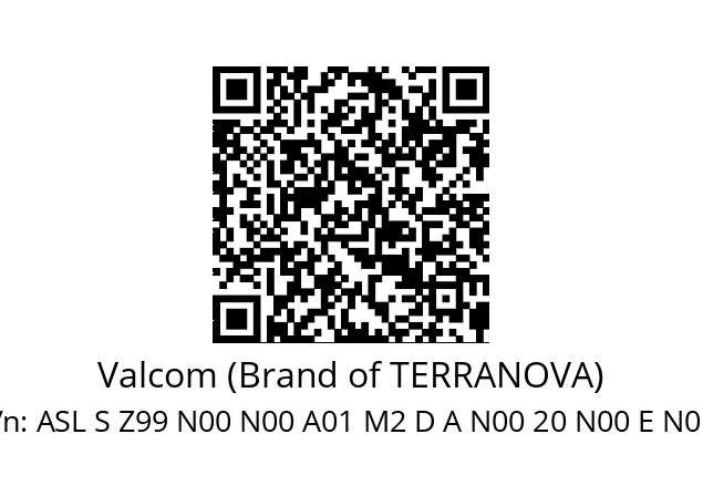   Valcom (Brand of TERRANOVA) ASL S Z99 N00 N00 A01 M2 D A N00 20 N00 E N0 N