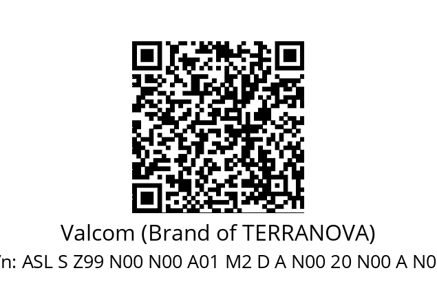   Valcom (Brand of TERRANOVA) ASL S Z99 N00 N00 A01 M2 D A N00 20 N00 A N0 N