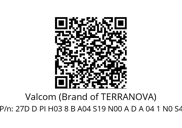   Valcom (Brand of TERRANOVA) 27D D PI H03 8 B A04 S19 N00 A D A 04 1 N0 S4