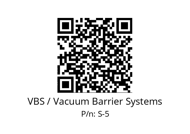   VBS / Vacuum Barrier Systems S-5