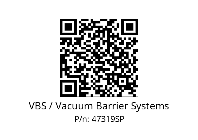   VBS / Vacuum Barrier Systems 47319SP