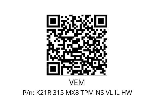   VEM K21R 315 MX8 TPM NS VL IL HW