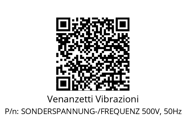   Venanzetti Vibrazioni SONDERSPANNUNG-/FREQUENZ 500V, 50Hz