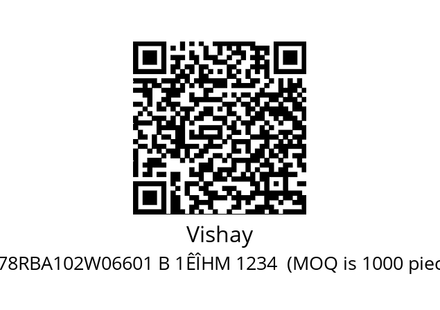   Vishay 78RBA102W06601 B 1ÊÎHM 1234  (MOQ is 1000 pieces!!!)