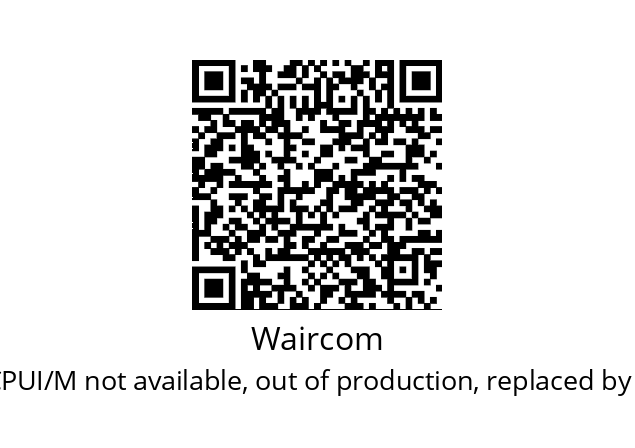   Waircom 160/600 CPUI/M not available, out of production, replaced by  160/600 XL/M