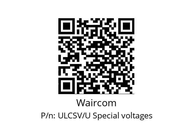   Waircom ULCSV/U Special voltages