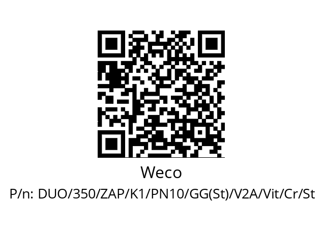   Weco DUO/350/ZAP/K1/PN10/GG(St)/V2A/Vit/Cr/St