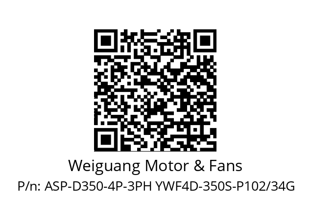   Weiguang Motor & Fans ASP-D350-4P-3PH YWF4D-350S-P102/34G