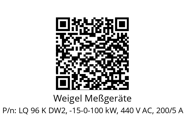   Weigel Meßgeräte LQ 96 K DW2, -15-0-100 kW, 440 V AC, 200/5 A