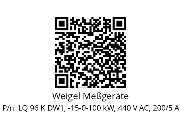   Weigel Meßgeräte LQ 96 K DW1, -15-0-100 kW, 440 V AC, 200/5 A