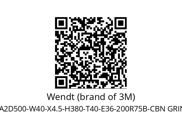   Wendt (brand of 3M) 6A2D500-W40-X4.5-H380-T40-E36-200R75B-CBN GRINDING