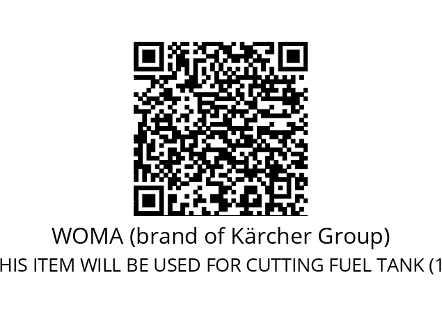   WOMA (brand of Kärcher Group) THIS ITEM WILL BE USED FOR CUTTING FUEL TANK (14MM)